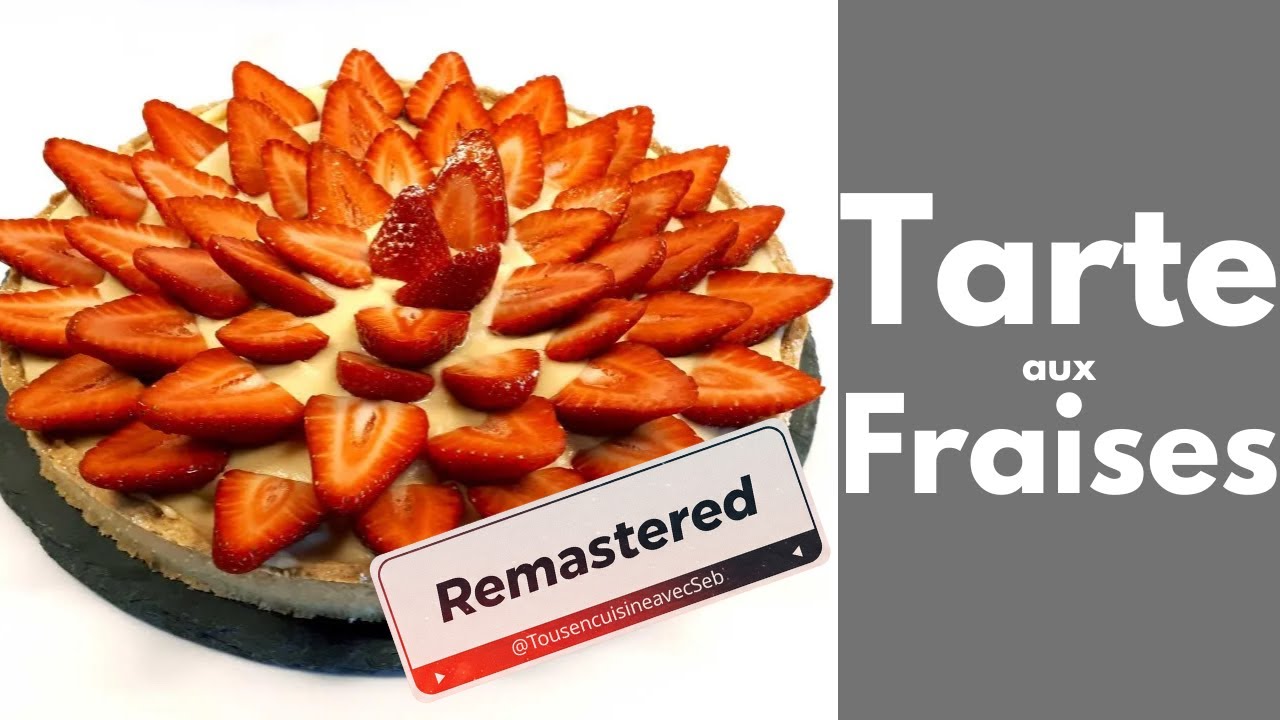 TARTE aux FRAISES remastered (Tous en cuisine avec Seb)