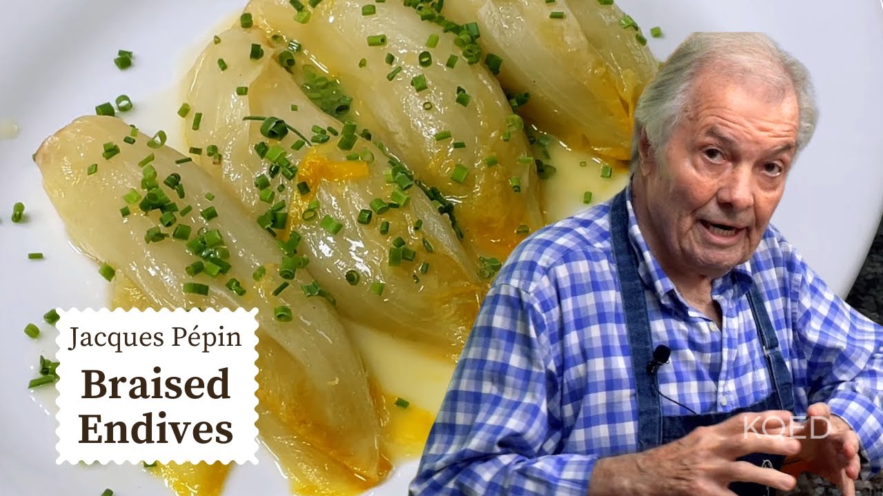 Jacques Pépin's Braised Endive Recipe  | Cooking at Home  | KQED