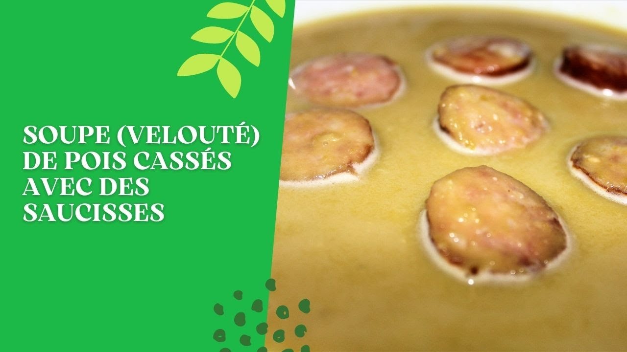 Soupe de  pois cassés (velouté) avec des saucisses // Repas facile, rapide et idéal pour l'hiver 🥣😉😊
