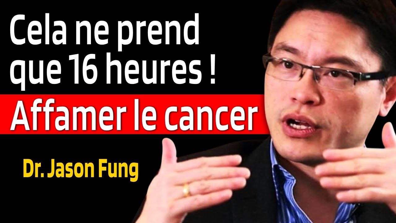 6 astuces alimentaires pour guérir le corps, affamer le cancer, brûler les graisses | Dr Jason Fung