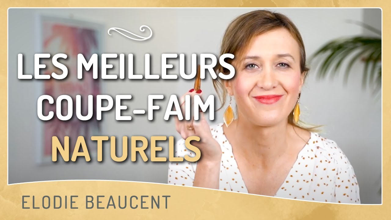 Les meilleurs coupe-faim NATURELS