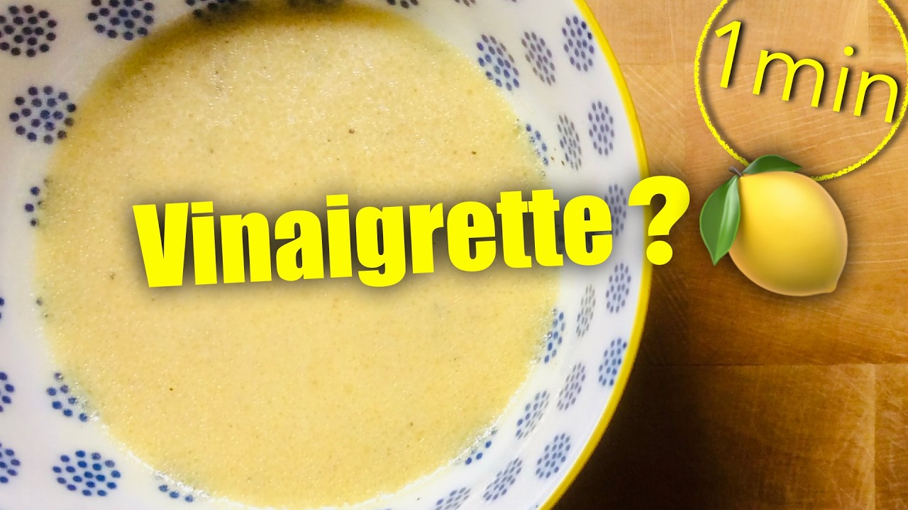 Sauce Salade - Vinaigrette Citron : 1min